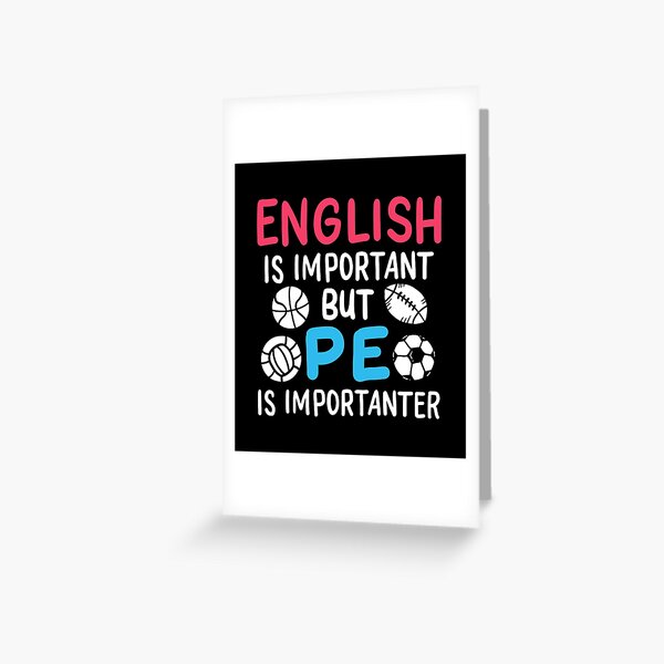 Funny Teacher English Is Important PE Is Importanter Greeting Card