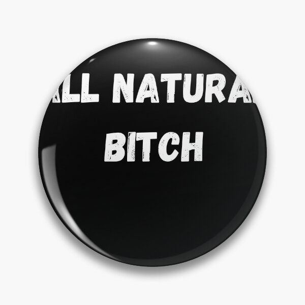 Item preview, All Natural Bitch designed and sold by Yenon.