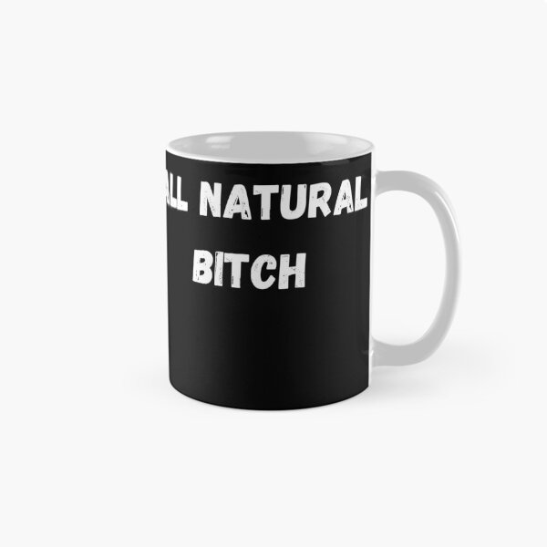 Item preview, All Natural Bitch designed and sold by Yenon.