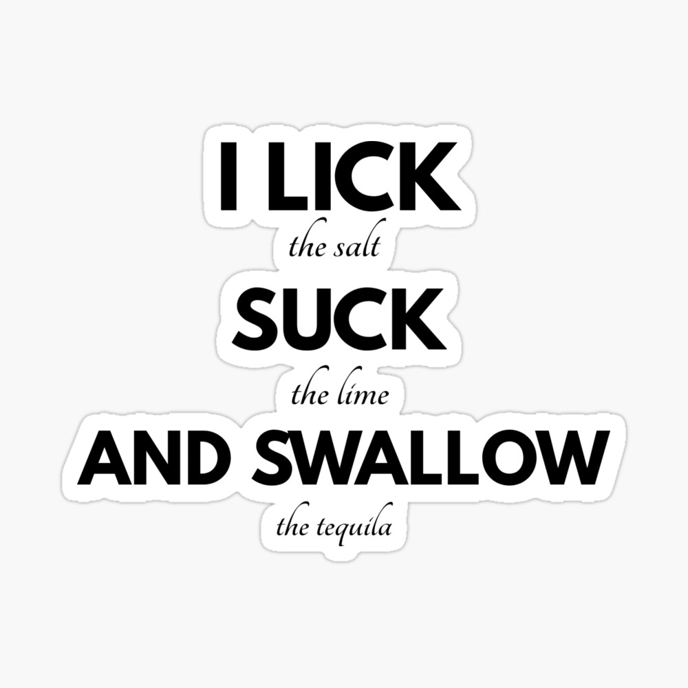 I Lick Suck and Swallow 