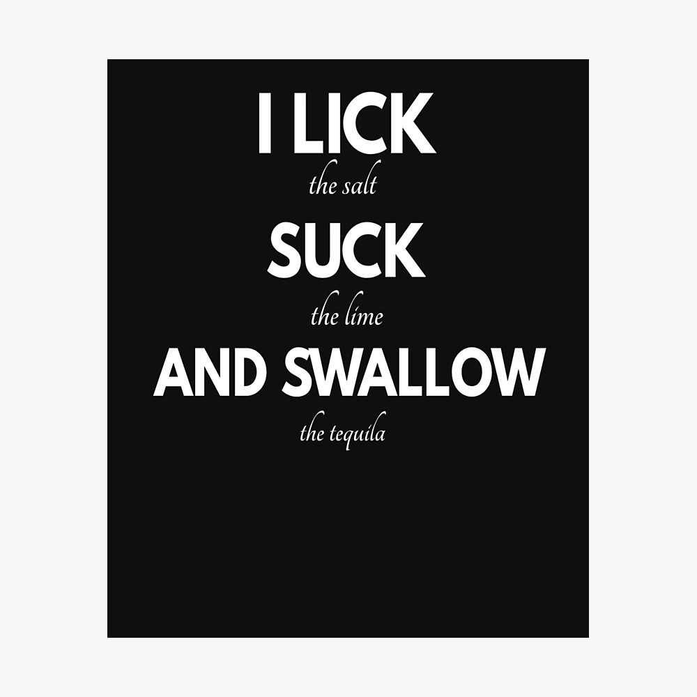 I Lick Suck and Swallow 