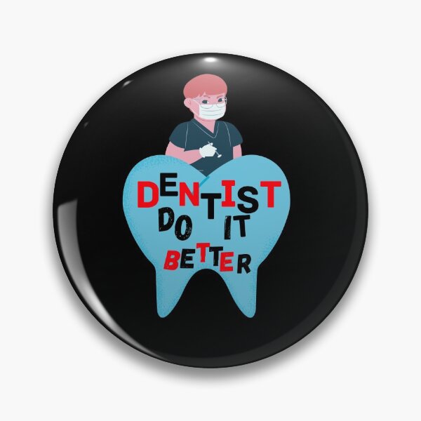 Item preview, Dentists Do it Better designed and sold by Quadghouls.