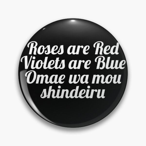 Item preview, Roses are Red, Violets are Blue, Omae wa mou shindeiru. designed and sold by PhrasesOfWords.