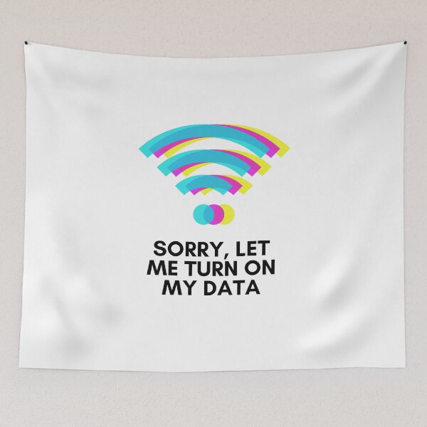 Item preview, Sorry, Let Me Turn On My Data - Bad Wi-Fi Signal designed and sold by loverosehazel.