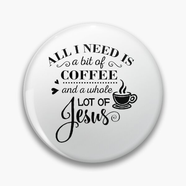 Item preview, All I Need Is A Bit Of Coffee And A Whole Lot Of Jesus designed and sold by IllusionFuzion.