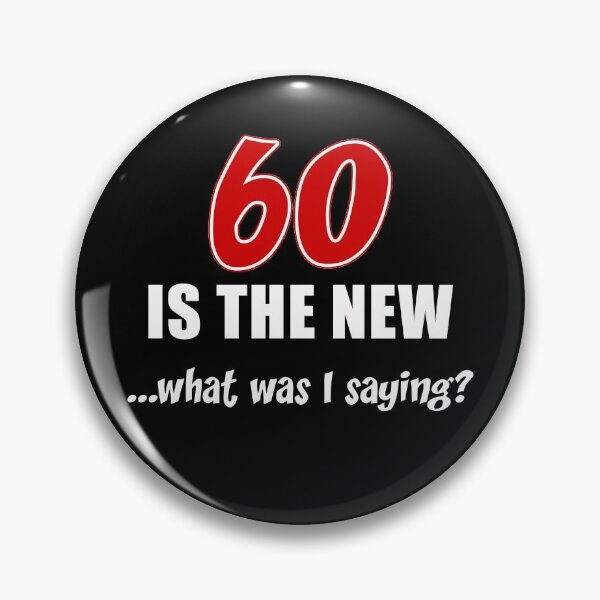 Item preview, 60 Is The New What Funny Gag designed and sold by jaycartoonist.