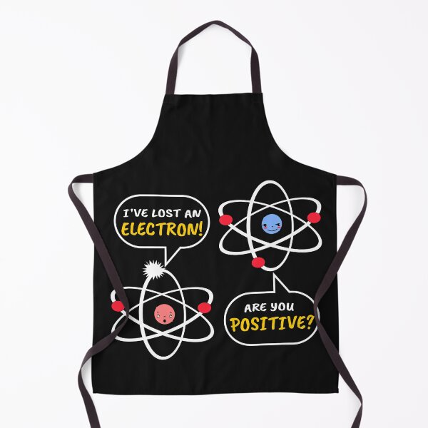 Item preview, I've Lost An Electron, Are You Positive designed and sold by ProtonProject.