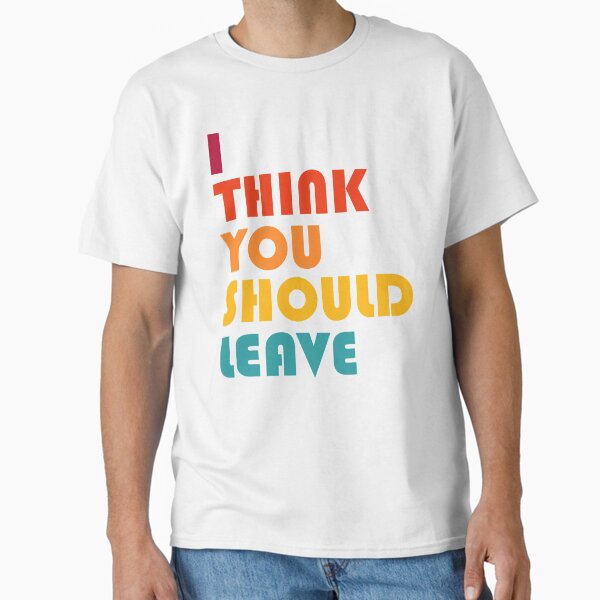 Item preview, I Think You Should Leave - Retro designed and sold by AJ-DesignCo.