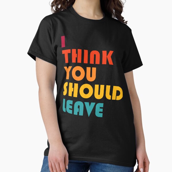 Item preview, I Think You Should Leave - Retro - Black designed and sold by AJ-DesignCo.