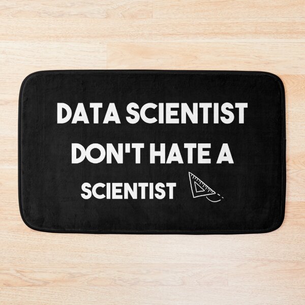 Item preview,  Data Scientist, Don't Hate A Scientist Essential , teacher lover , teacher designed and sold by Dkh Fashion.