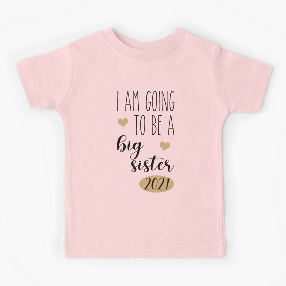 I'm going to be a big sister 2021 Kids T-Shirt