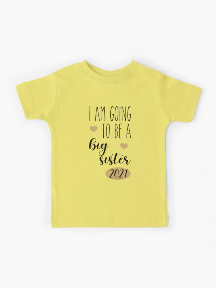 I'm going to be a big sister 2021 Kids T-Shirt