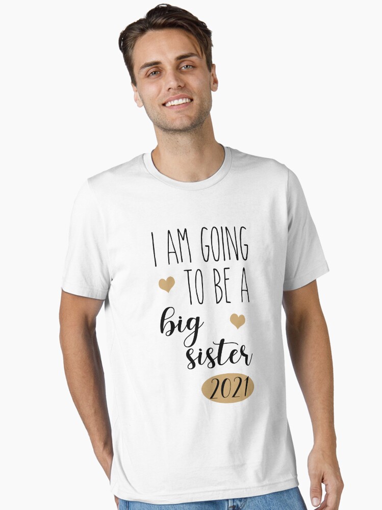 I'm going to be a big sister 2021 Essential T-Shirt