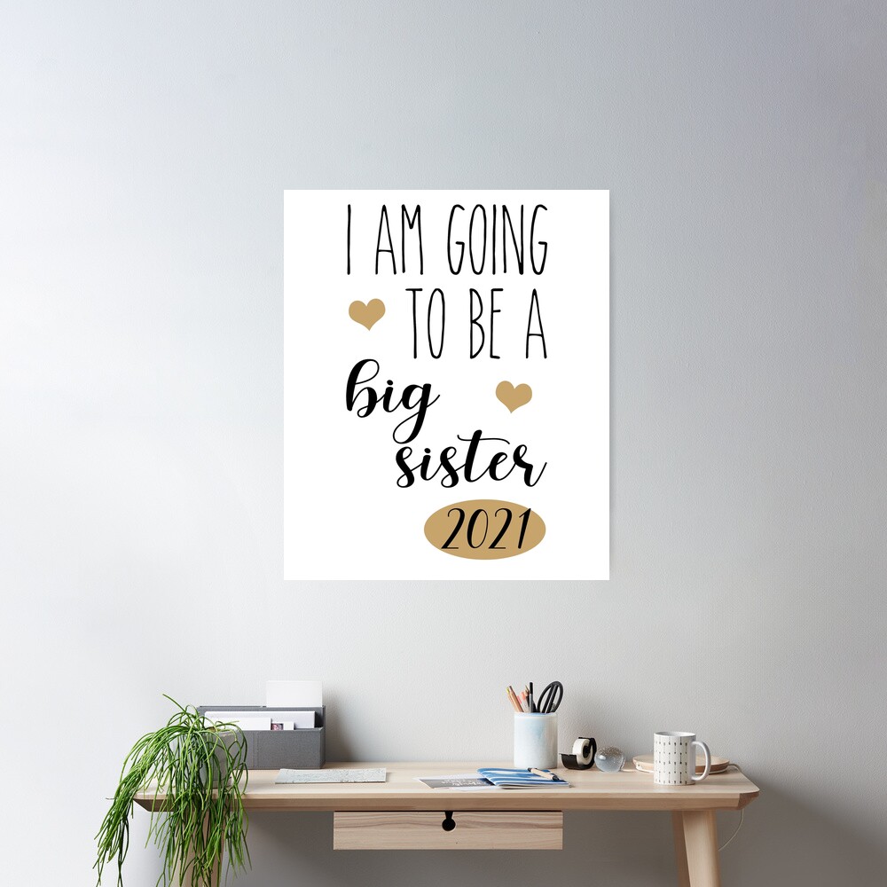 i-m-going-to-be-a-big-sister-2021-poster-by-ela-94-redbubble