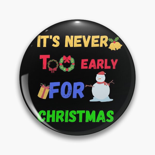 Item preview, Its Never Too Early for Christmas designed and sold by Quadghouls.
