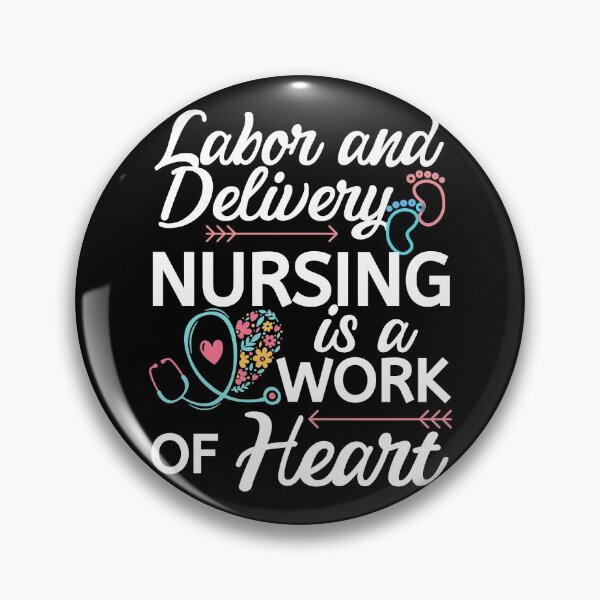 Item preview, Labor and Delivery Nursing is a Work of Heart designed and sold by WOW TeesAndThings.