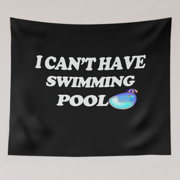 Item preview, I CAN,T HAVE SWIMMING POOL designed and sold by flashdeals70.