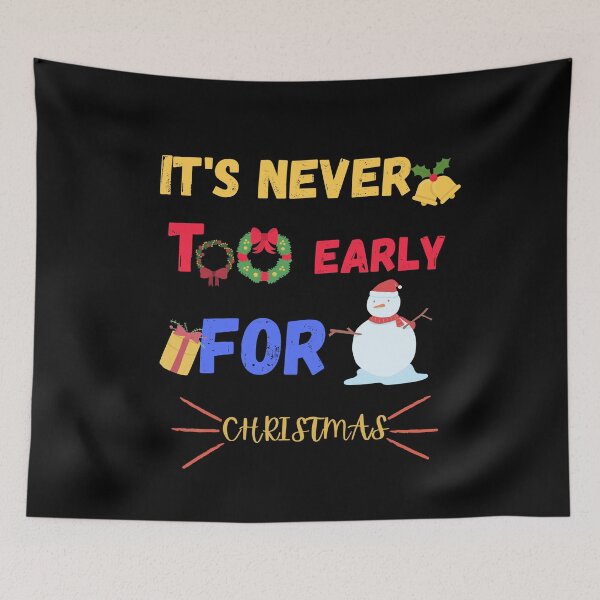 Item preview, Its Never Too Early for Christmas designed and sold by Quadghouls.