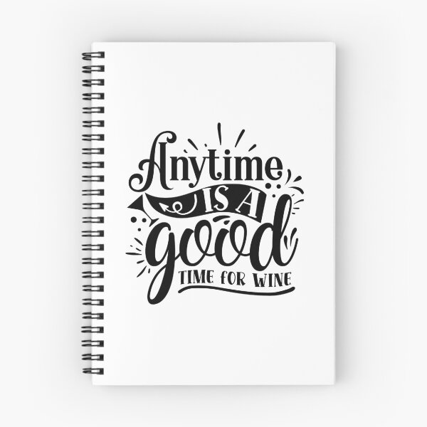 Item preview, Anytime Is A Good Time For WIne designed and sold by IllusionFuzion.