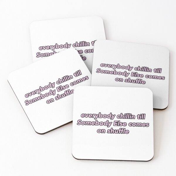 Item preview, Everybody Chillin Till Somebody Else Comes On Shuffle designed and sold by Tiffany S.