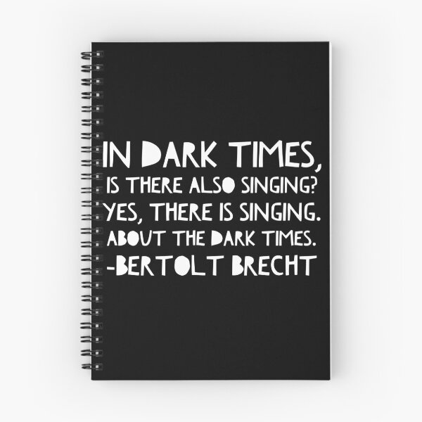 Item preview, In Dark Times Is There Also Singing? designed and sold by TheatreMerch.