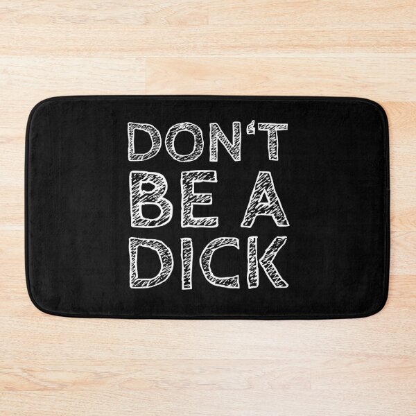 Item preview, Don't Be A Dick - Funny Saying designed and sold by mikels.