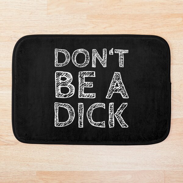 Item preview, Don't Be A Dick - Funny Saying designed and sold by mikels.