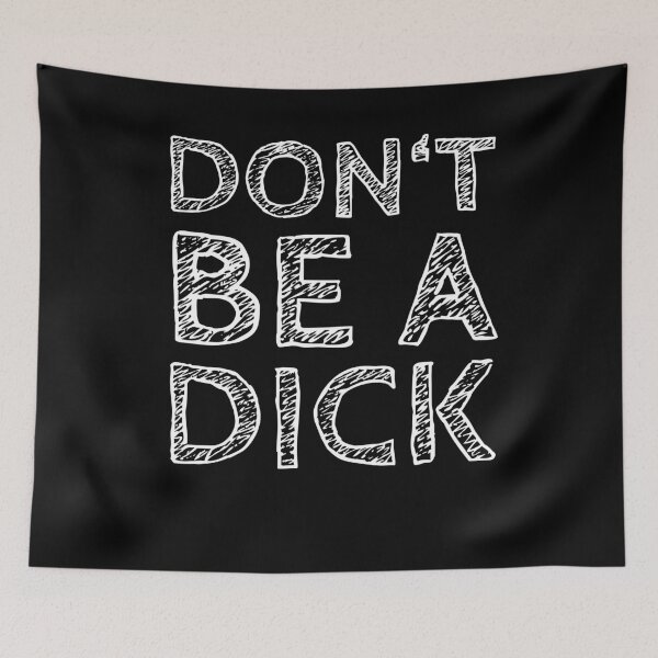 Item preview, Don't Be A Dick - Funny Saying designed and sold by mikels.