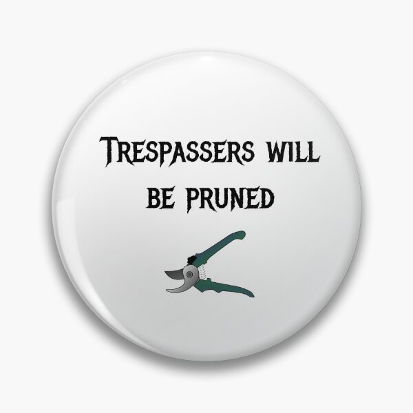 Item preview, Trespassers will be pruned designed and sold by typogracat.
