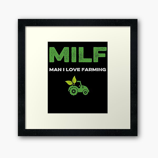 Item preview, Man I Love Farming MILF designed and sold by AnimaLovers.