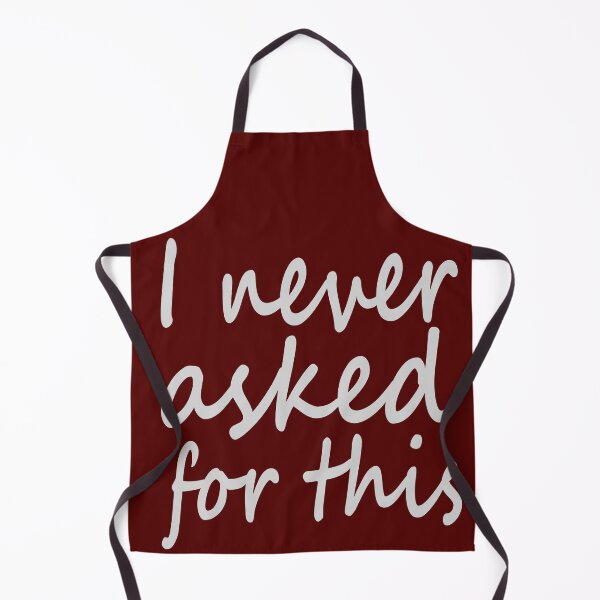 Item preview, I never asked for this designed and sold by MeyrellesMartin.