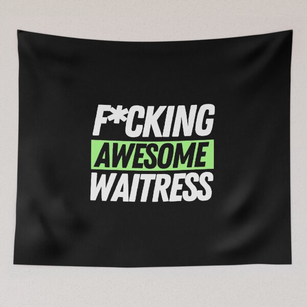 Item preview, F*cking Awesome Waitress designed and sold by bifkee19.