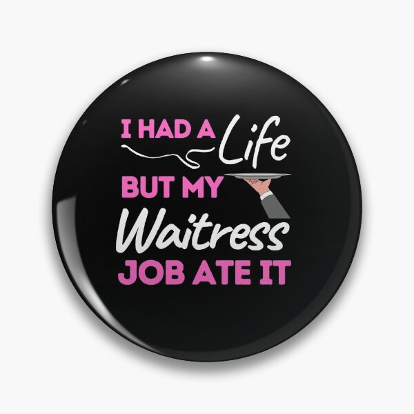 Item preview, I Had A Life But My Waitress Job Ate It designed and sold by bifkee19.