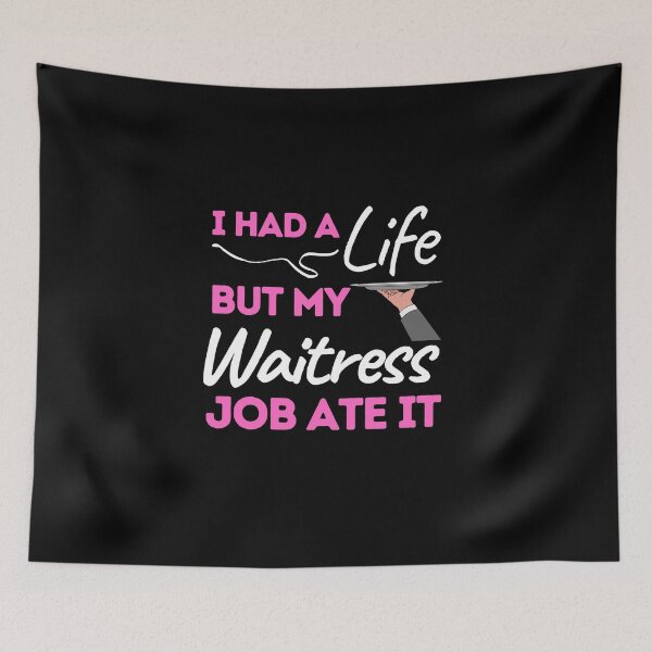 Item preview, I Had A Life But My Waitress Job Ate It designed and sold by bifkee19.