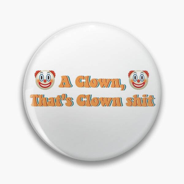 Item preview, A clown, that's clown shit designed and sold by Rodrigo Ledesma.