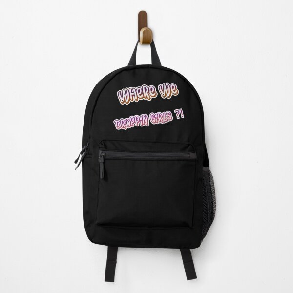 Item preview, where we droppin girls designed and sold by Vella Store.