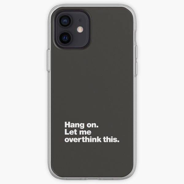Hang on. Let me overthink this. iPhone Soft Case