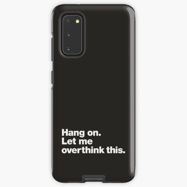 Hang on. Let me overthink this. Samsung Galaxy Tough Case