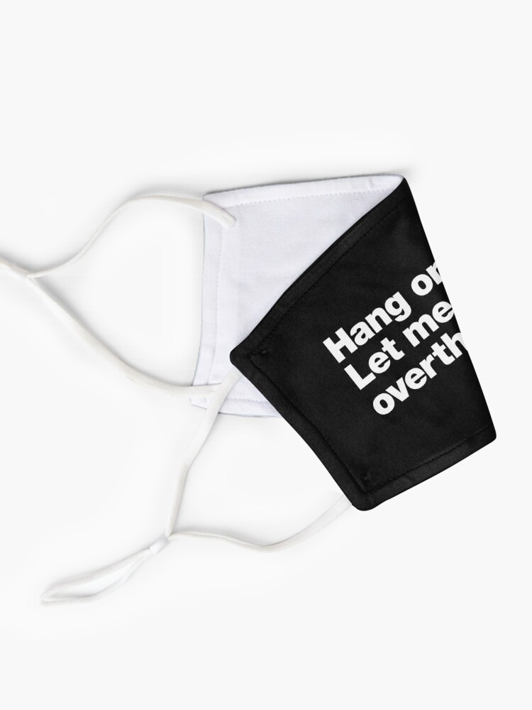 Alternate view of Hang on. Let me overthink this. Mask