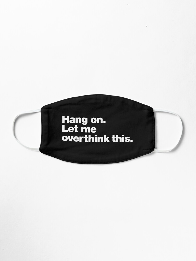 Alternate view of Hang on. Let me overthink this. Mask