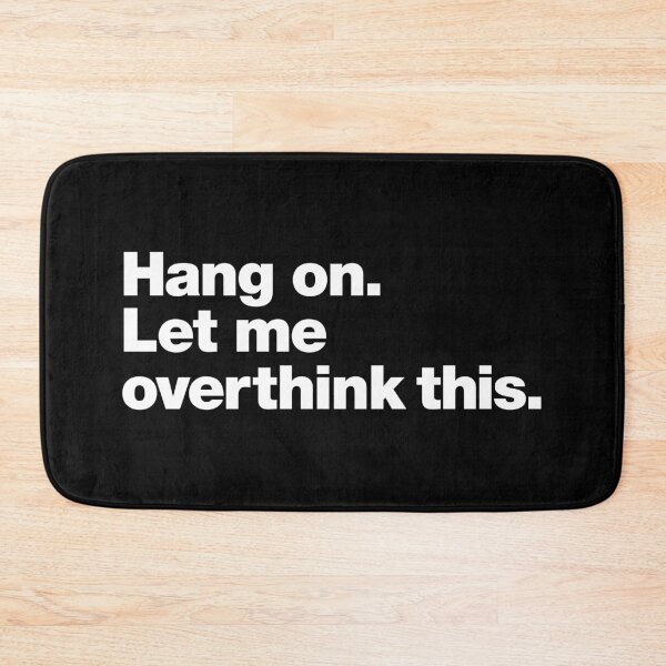 Item preview, Hang on. Let me overthink this. designed and sold by chestify.