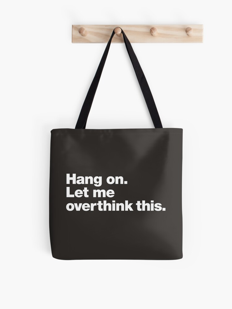 Thumbnail 1 of 2, Tote Bag, Hang on. Let me overthink this. designed and sold by chestify.