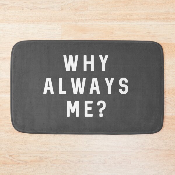 Item preview, Why Always Me? designed and sold by Raw Creative Prints.