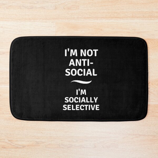 Item preview, I'm Not Anti-Social  designed and sold by burnettshirts.