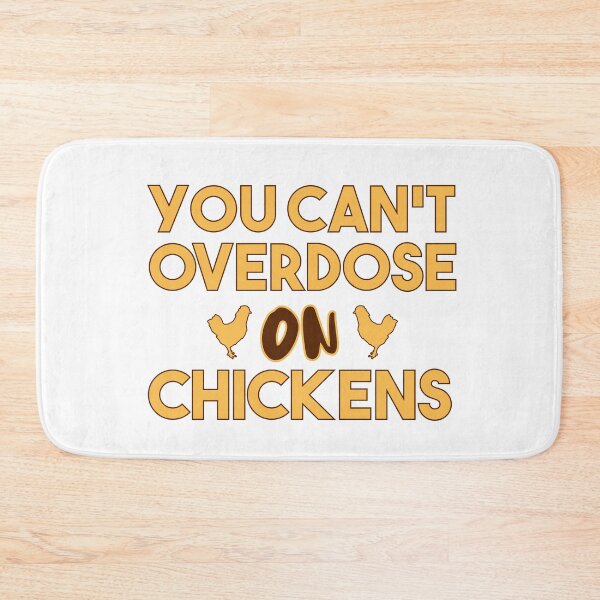 Item preview, You cant overdose on chickens designed and sold by ToniaKroeger.