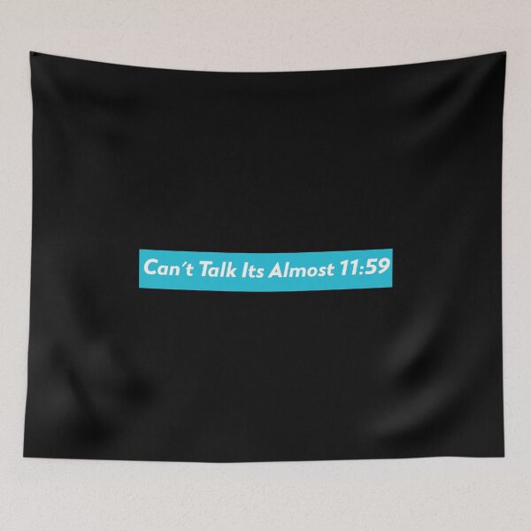 Item preview, Cant Talk its Almost 11:59 designed and sold by YnDxShop.