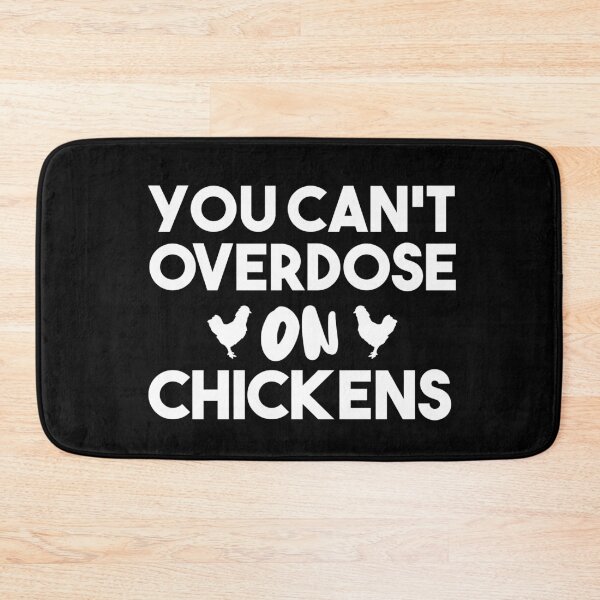 Item preview, You cant overdose on chickens designed and sold by ToniaKroeger.
