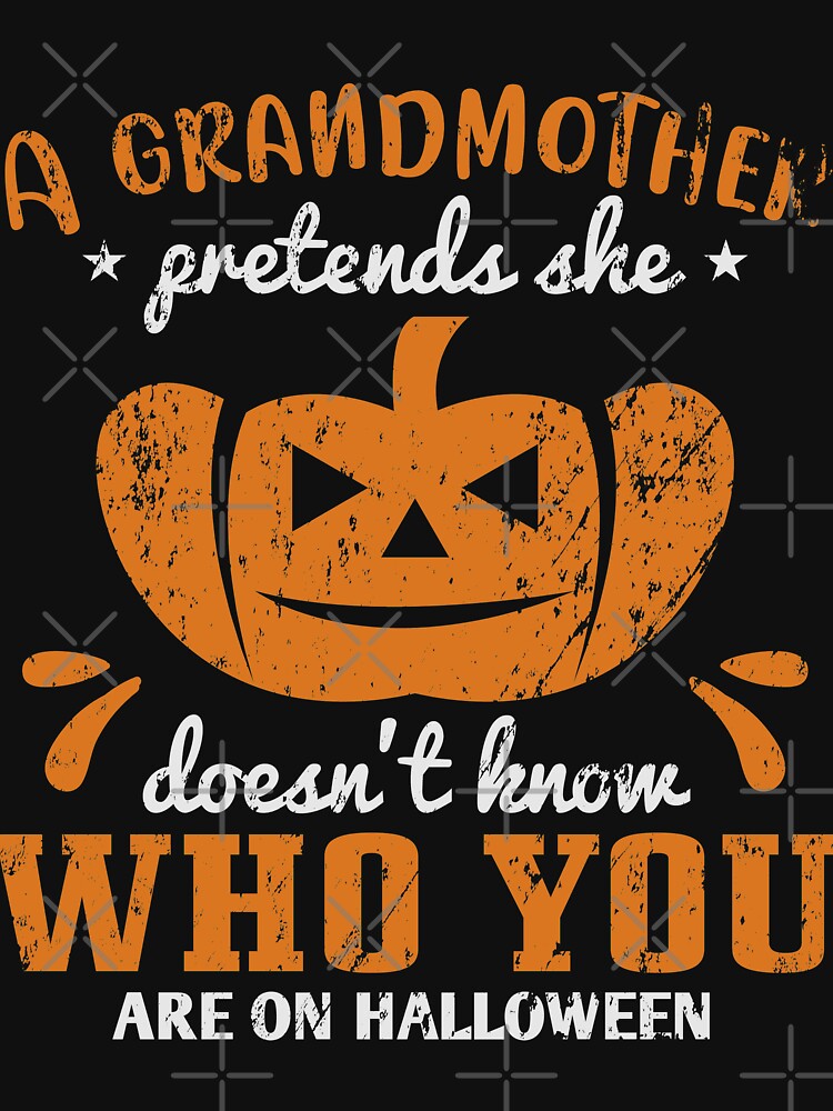 Halloween A Grandmoher pretends she doenst know by NextLVLShirts
