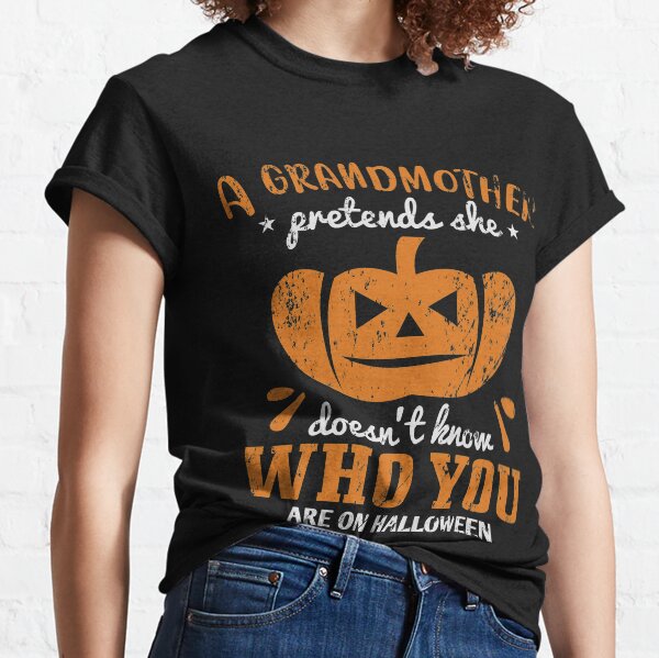 Halloween A Grandmoher pretends she doenst know Classic T-Shirt