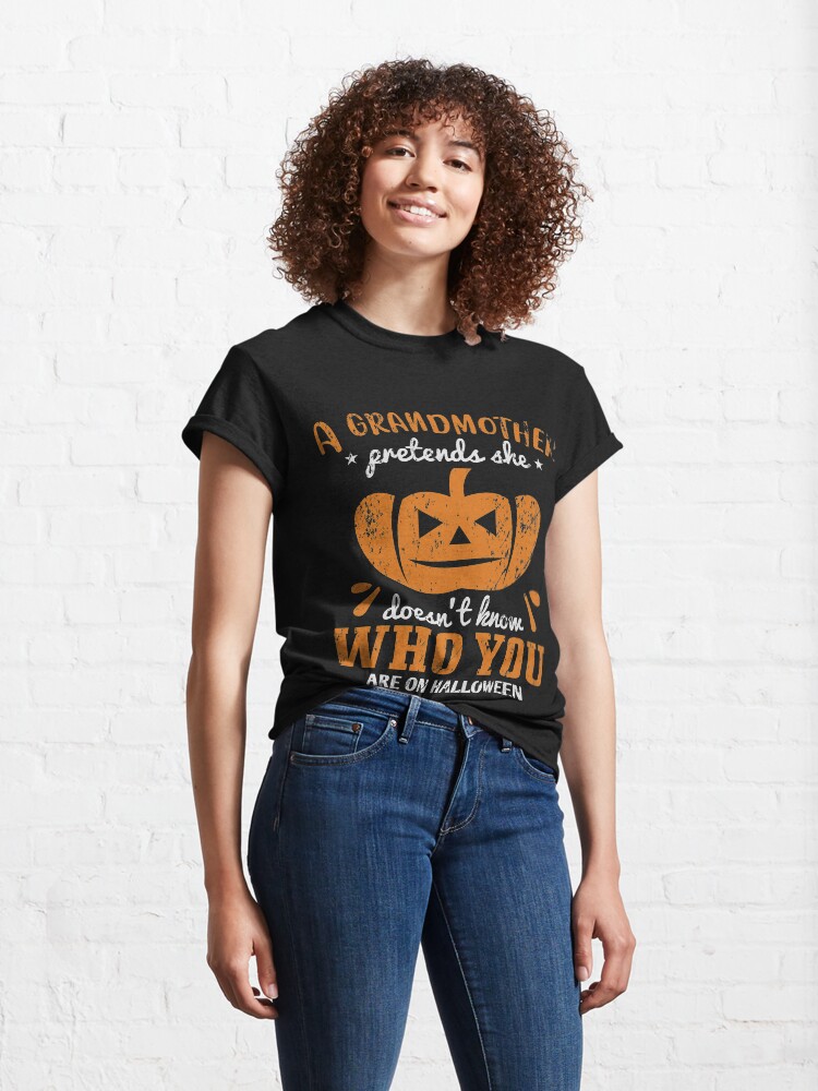 Alternate view of Halloween A Grandmoher pretends she doenst know Classic T-Shirt